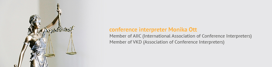 Conference Interpreter Monika Ott, Member of AIIC (International Association of Conference Interpreters), Member of VKD (Association of Conference Interpreters)
